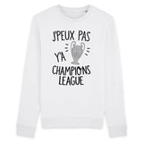 Sweat Adulte J'peux pas y'a champions league 