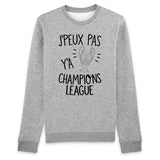 Sweat Adulte J'peux pas y'a champions league 