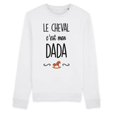 Sweat Adulte Le cheval c'est mon dada 