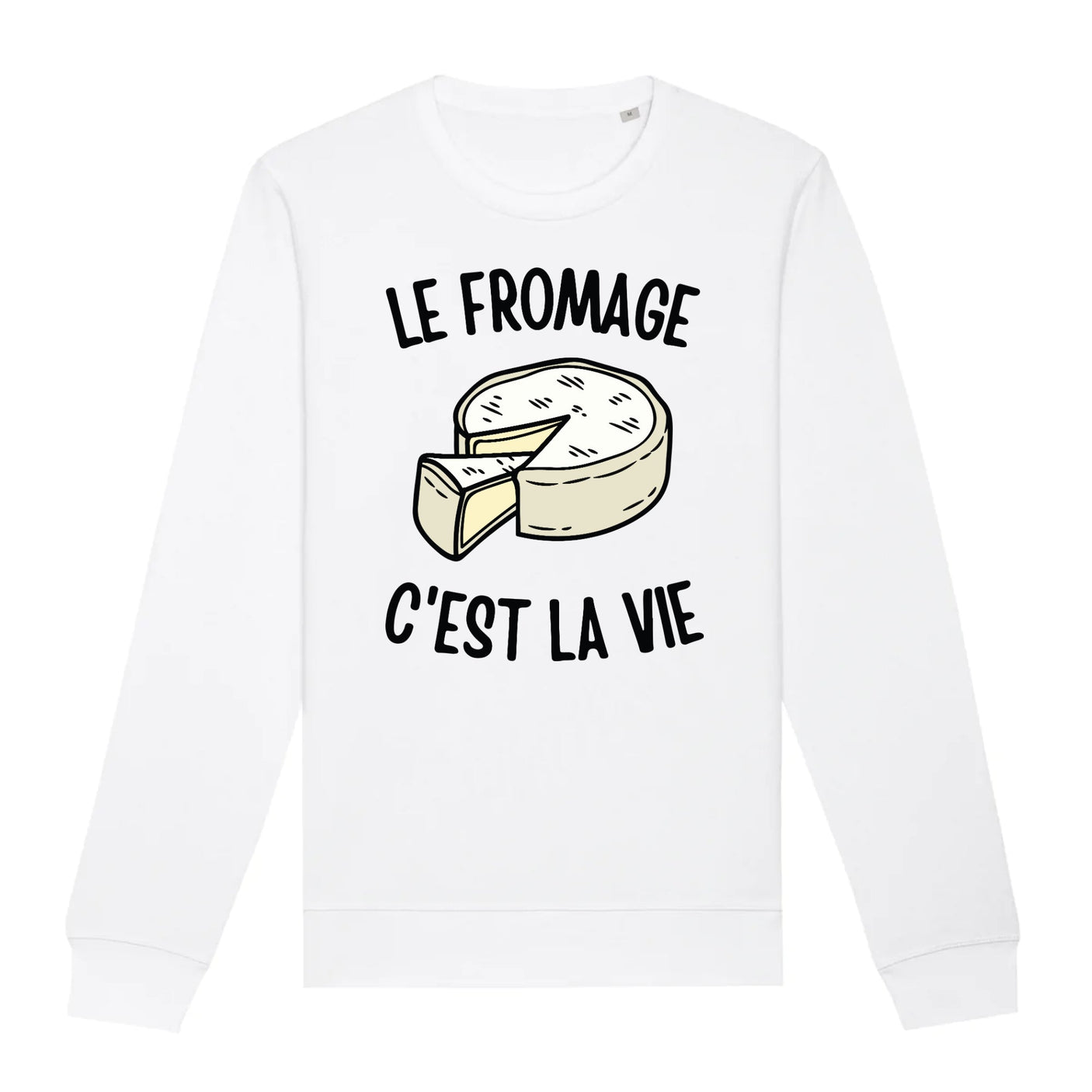 Sweat Adulte Le fromage c'est la vie 