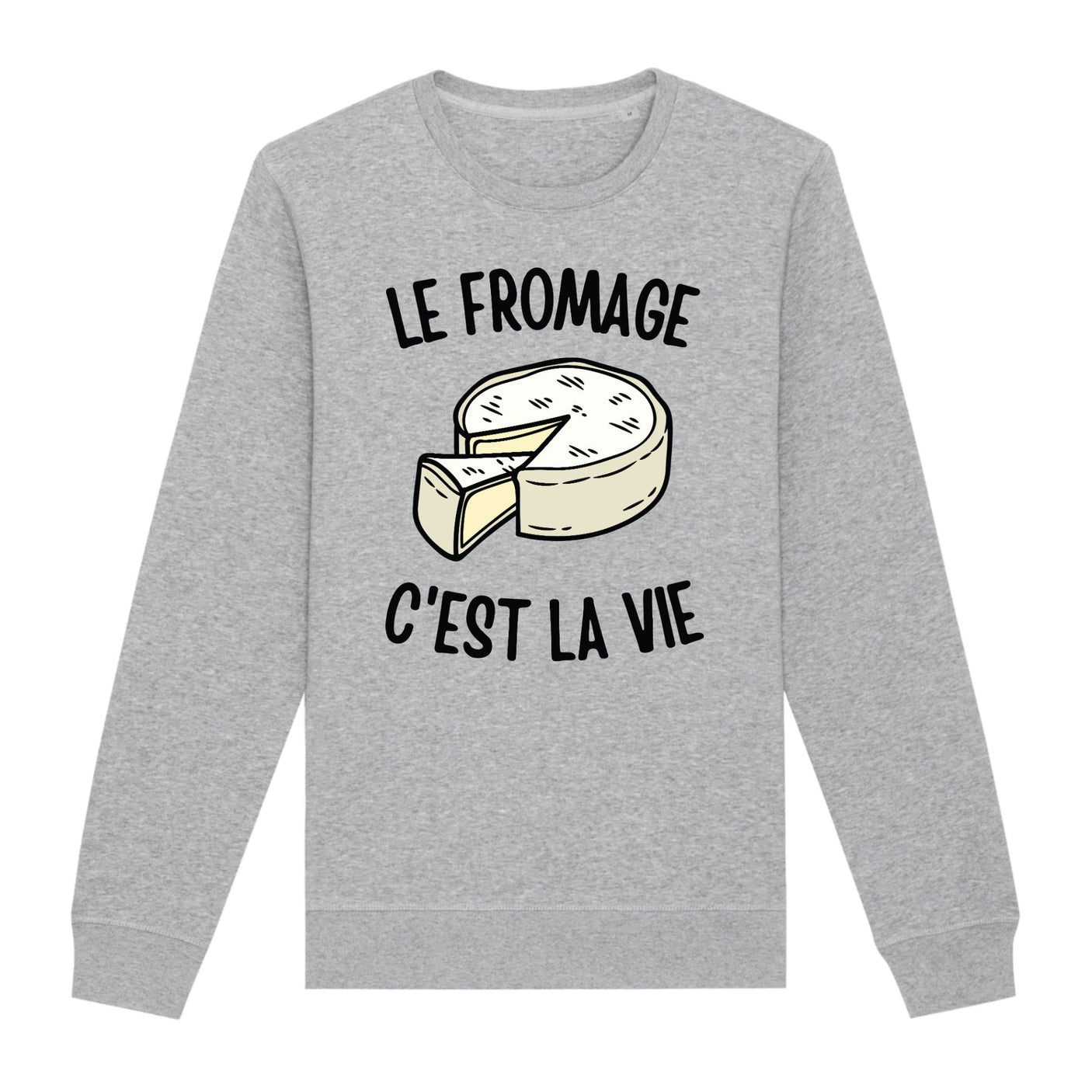 Sweat Adulte Le fromage c'est la vie 