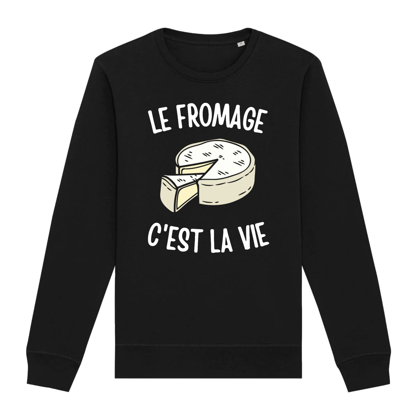 Sweat Adulte Le fromage c'est la vie 