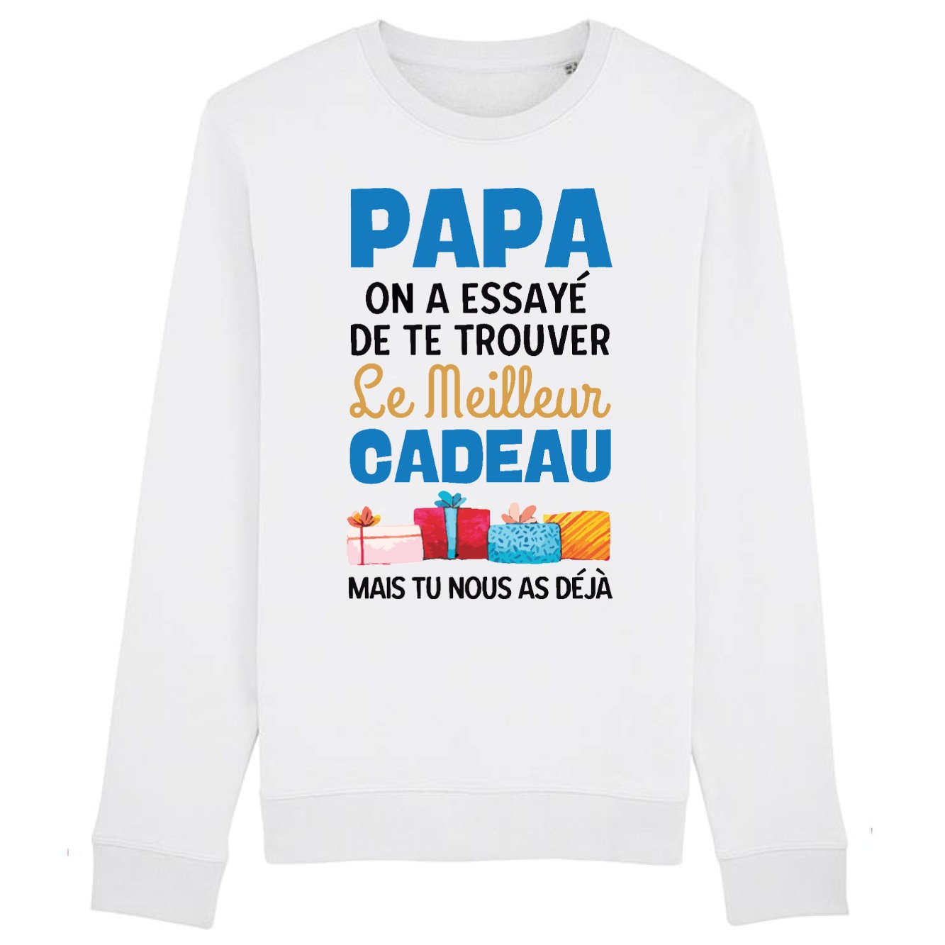 Sweat Adulte Le meilleur cadeau pour papa 