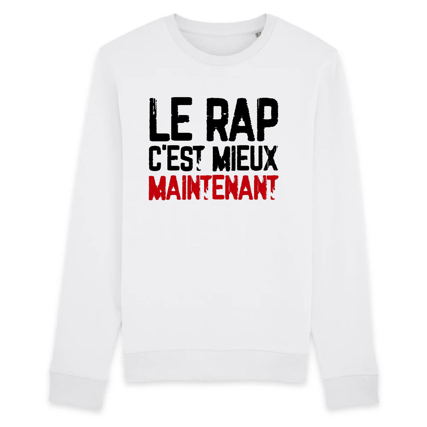 Sweat Adulte Le rap c'est mieux maintenant 