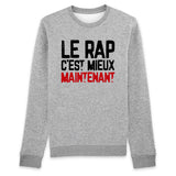 Sweat Adulte Le rap c'est mieux maintenant 