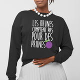 Sweat Adulte Les brunes comptent pas pour des prunes Noir