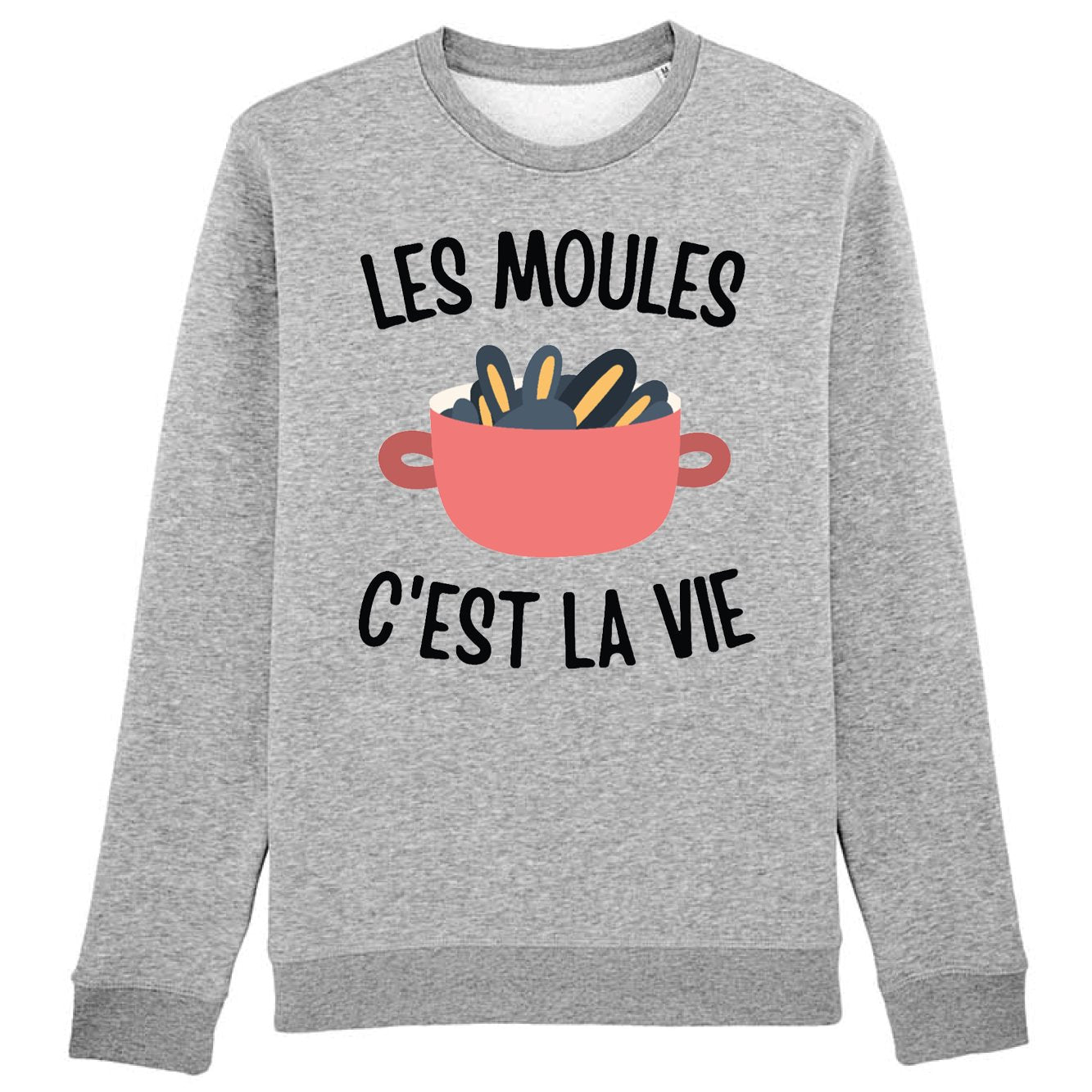 Sweat Adulte Les moules c'est la vie 