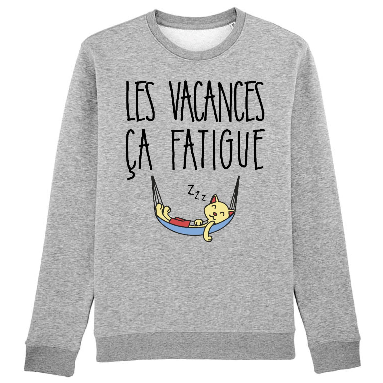 Sweat Adulte Les vacances ça fatigue 