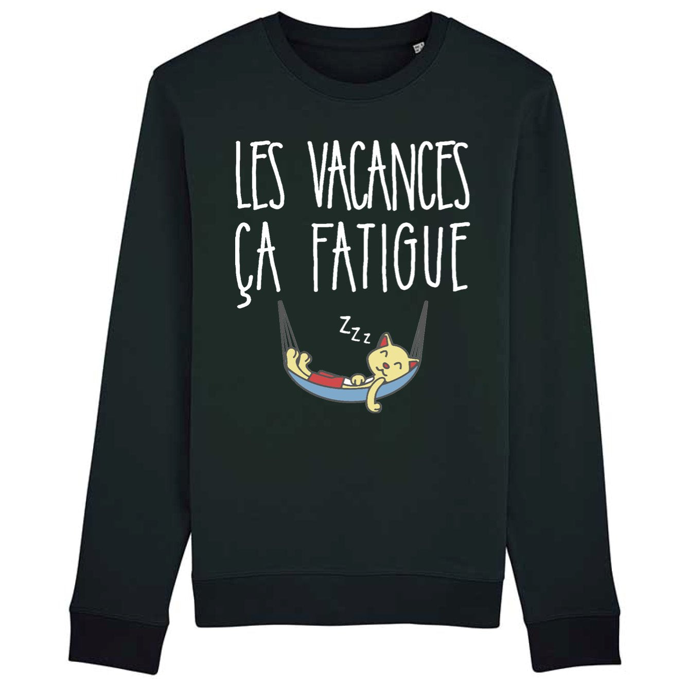 Sweat Adulte Les vacances ça fatigue 