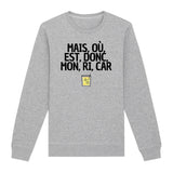 Sweat Adulte Mais, où, est, donc, mon, ri, car 