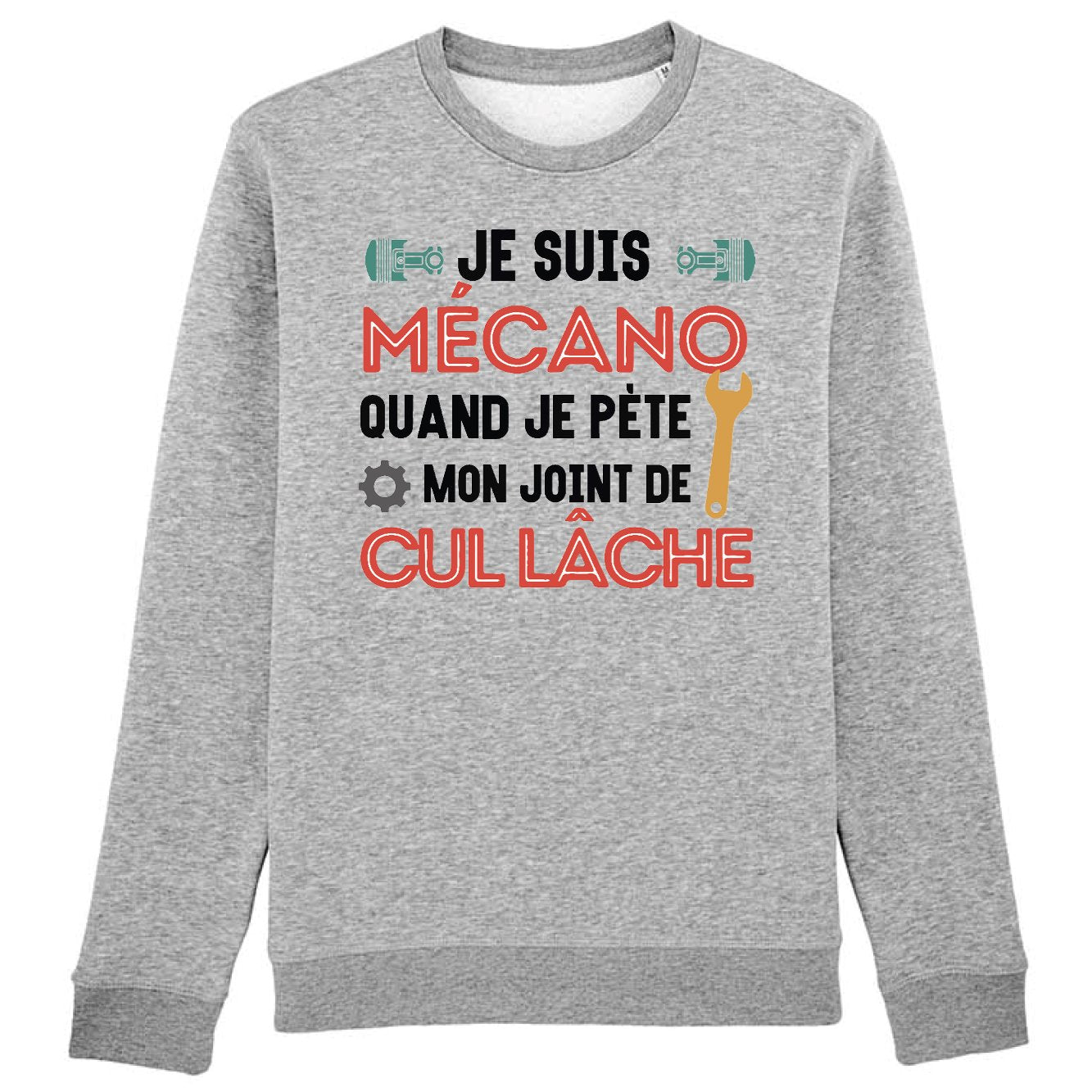 Sweat Adulte Mécano mon joint de cul lâche 