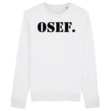 Sweat Adulte OSEF On s'en fout 