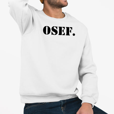 Sweat Adulte OSEF On s'en fout Blanc