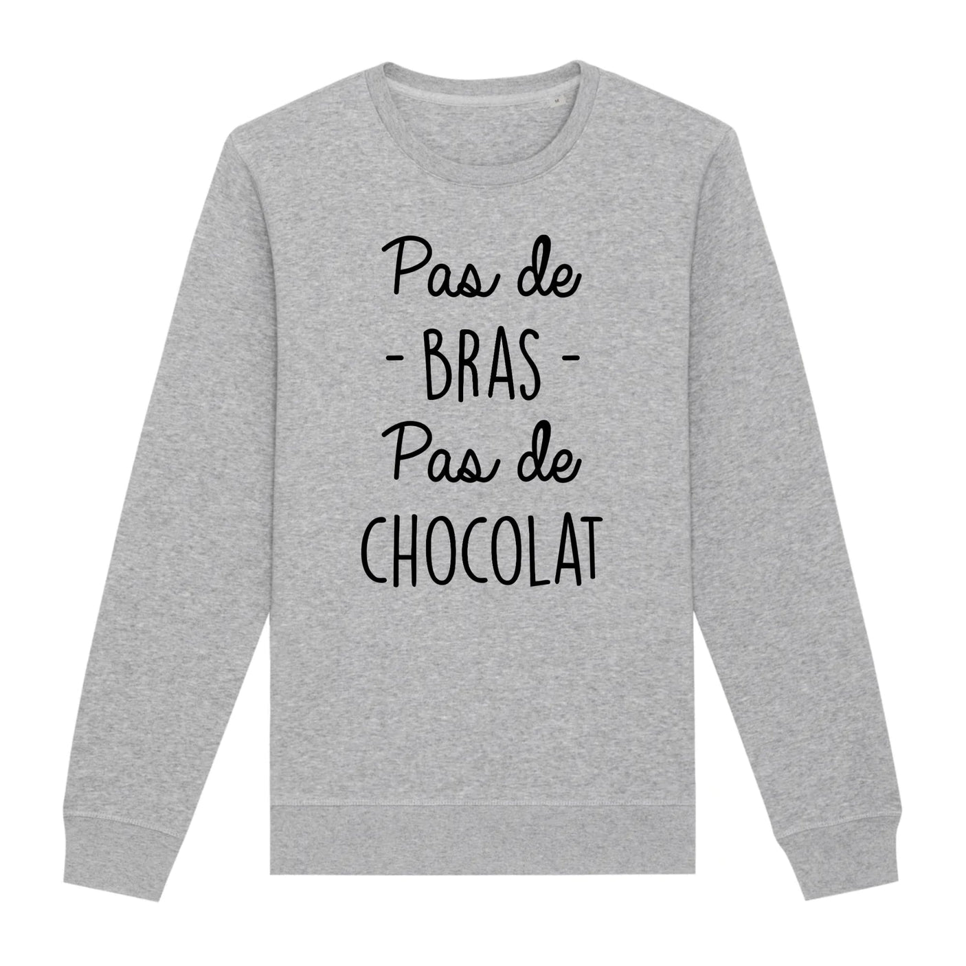 Sweat Adulte Pas de bras pas de chocolat 