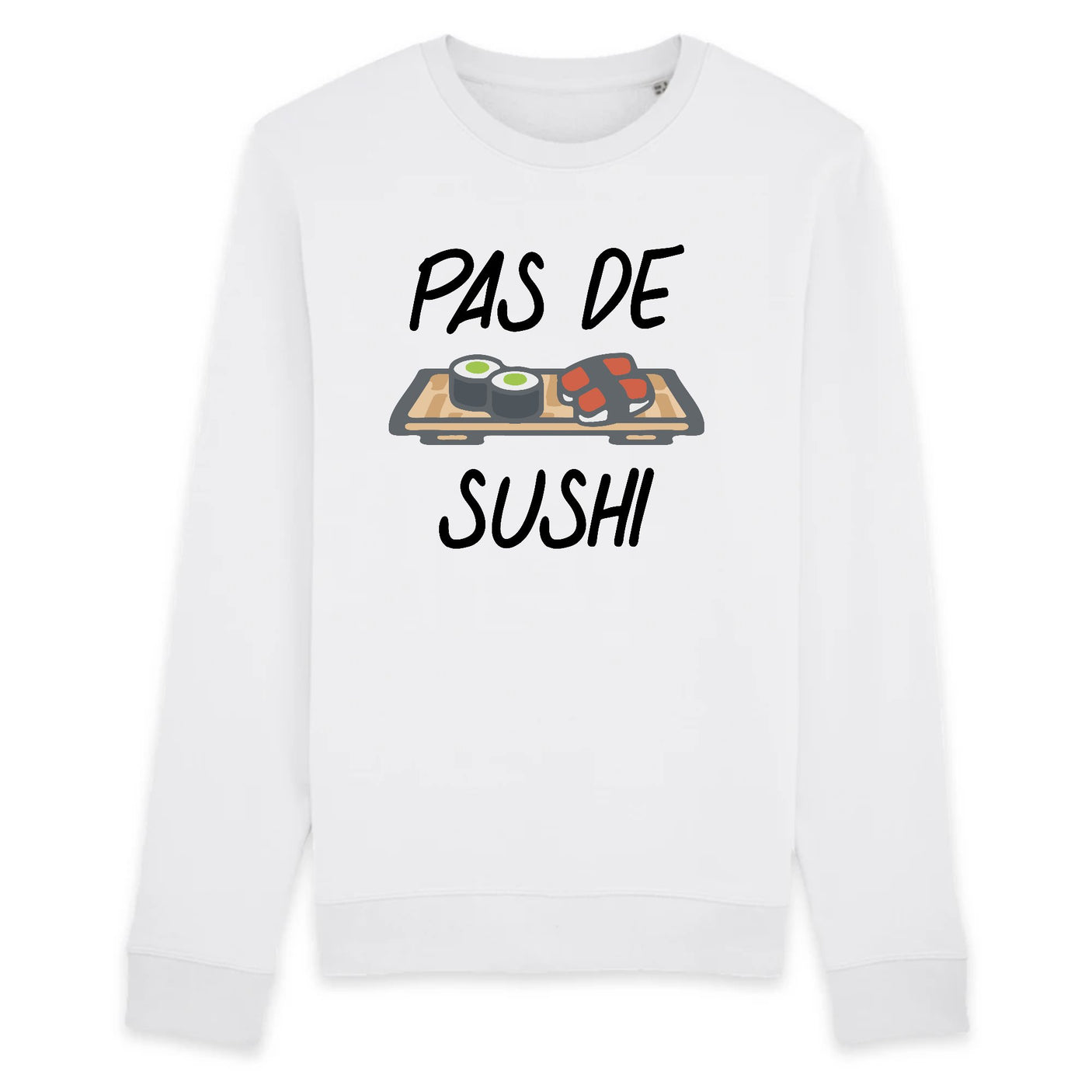 Sweat Adulte Pas de sushi 