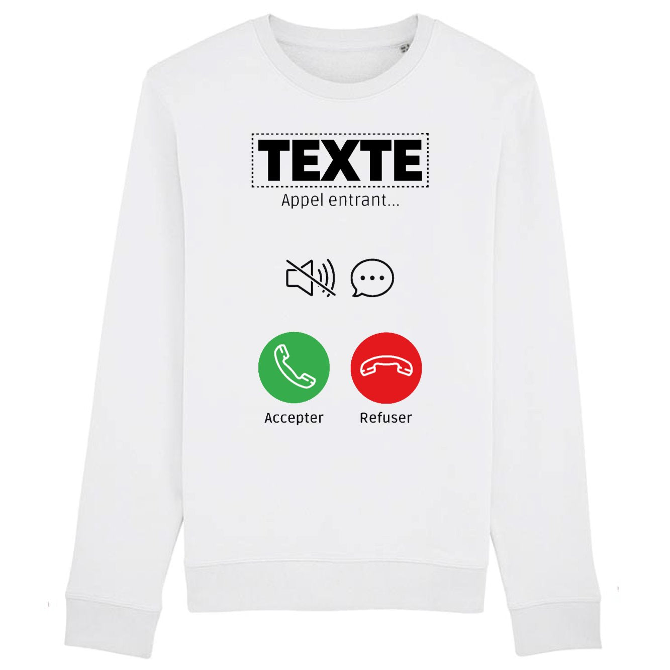 Sweat Adulte Personnalisé Appel de "votre texte" Blanc