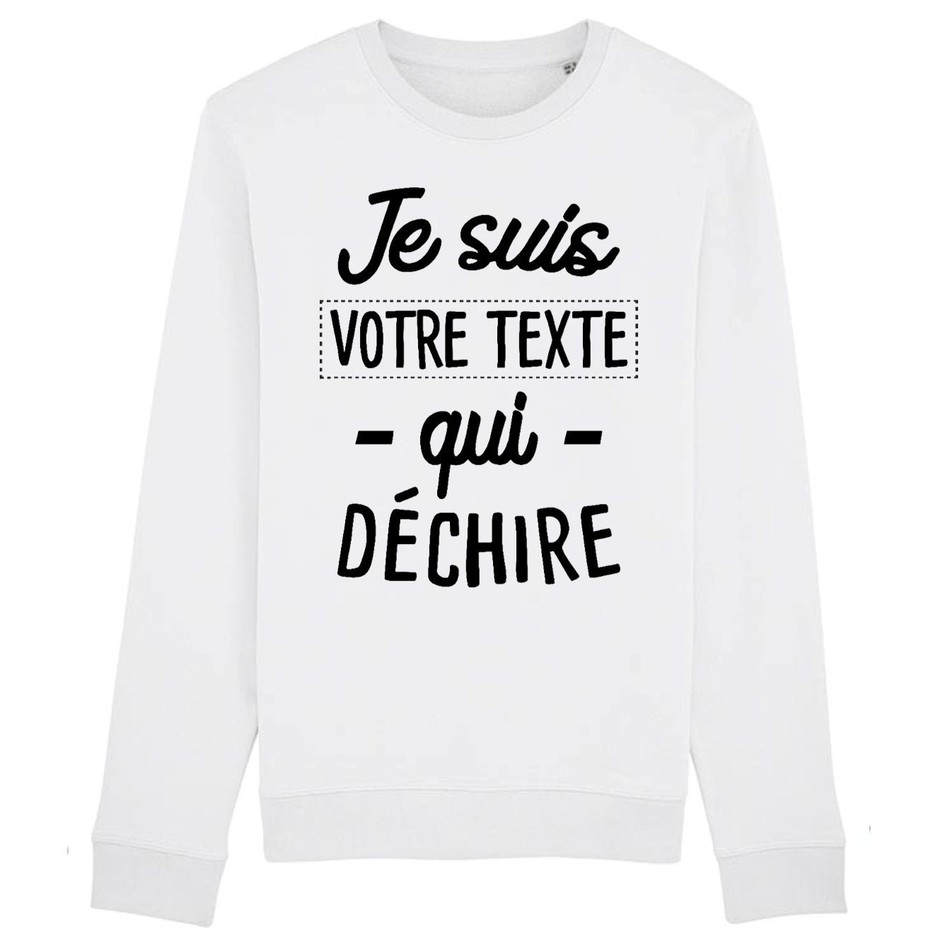 Sweat Adulte Personnalisé Je suis "votre texte" qui déchire Blanc