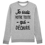 Sweat Adulte Personnalisé Je suis "votre texte" qui déchire Gris