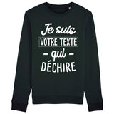 Sweat Adulte Personnalisé Je suis "votre texte" qui déchire Noir