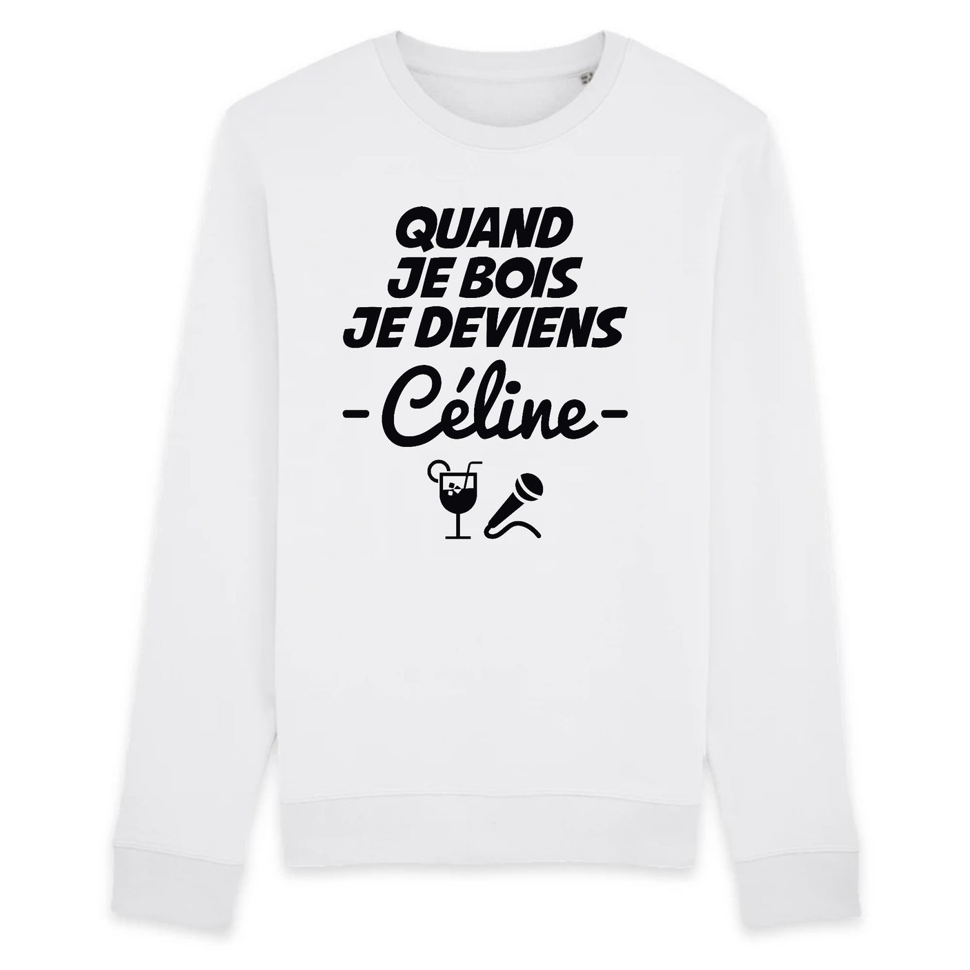 Sweat Adulte Quand je bois je deviens Céline 