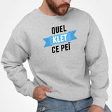 Sweat Adulte Quel klet ce peï Gris