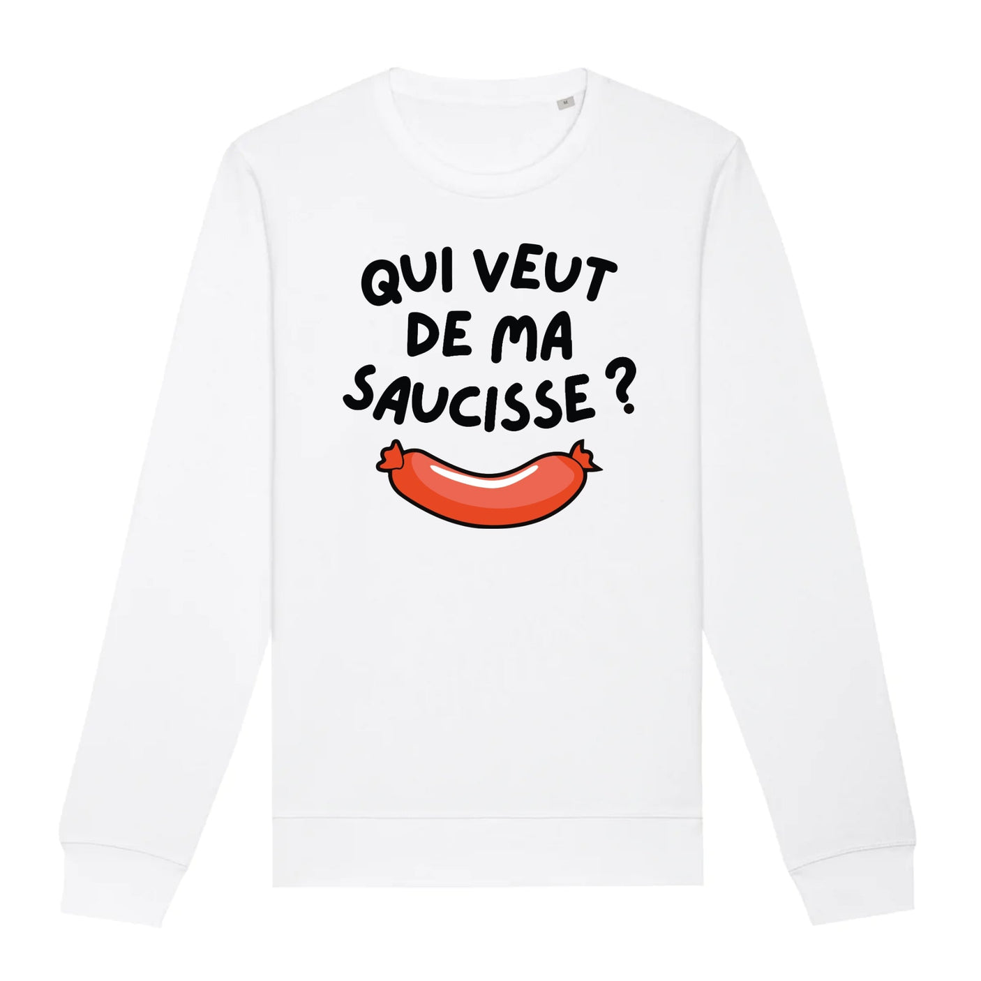 Sweat Adulte Qui veut de ma saucisse 