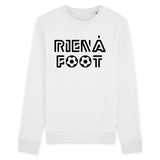 Sweat Adulte Rien à foot 