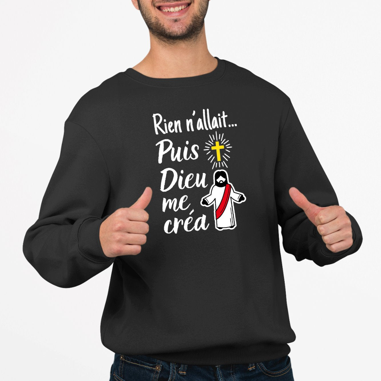 Sweat Adulte Rien n'allait puis Dieu me créa Noir