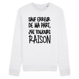 Sweat Adulte Sauf erreur j'ai raison 