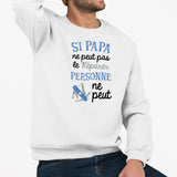 Sweat Adulte Si papa ne peut pas pas le réparer Blanc