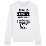 Sweat Adulte Tous les hommes naissent égaux les meilleurs en août 
