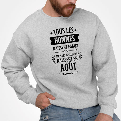 Sweat Adulte Tous les hommes naissent égaux les meilleurs en août Gris