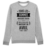 Sweat Adulte Tous les hommes naissent égaux les meilleurs en avril 