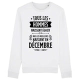Sweat Adulte Tous les hommes naissent égaux les meilleurs en décembre 