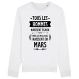 Sweat Adulte Tous les hommes naissent égaux les meilleurs en mars 