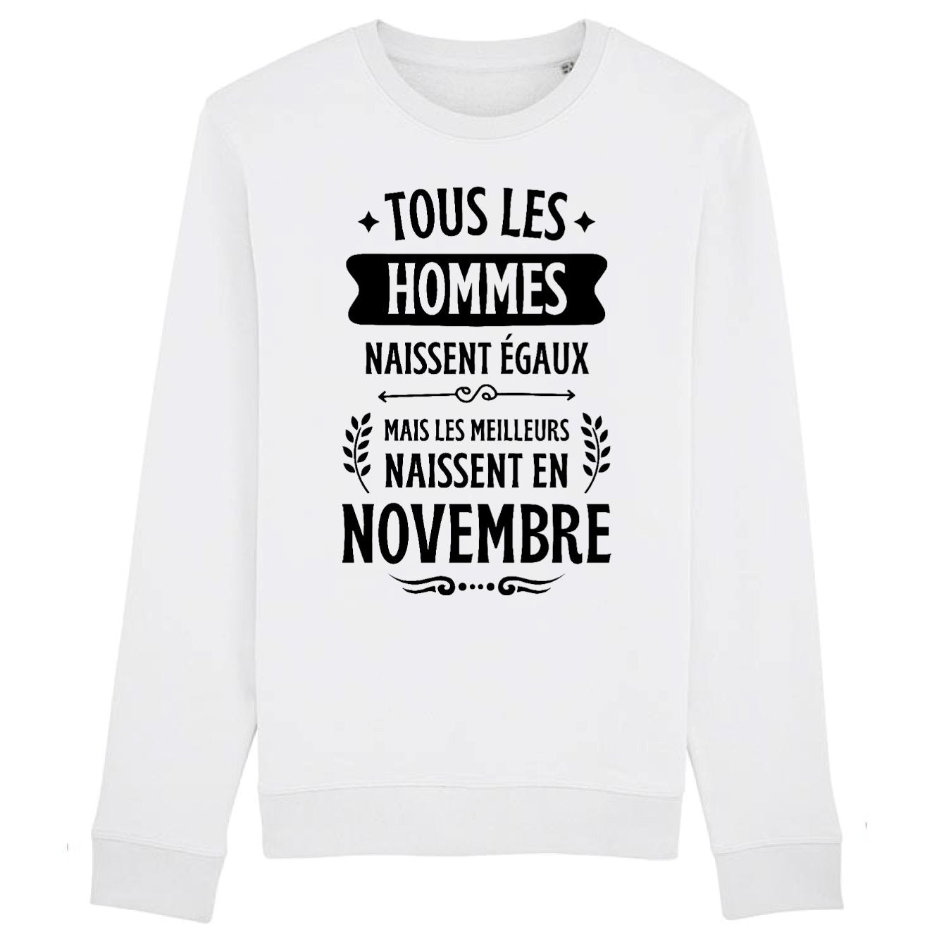 Sweat Adulte Tous les hommes naissent égaux les meilleurs en novembre 