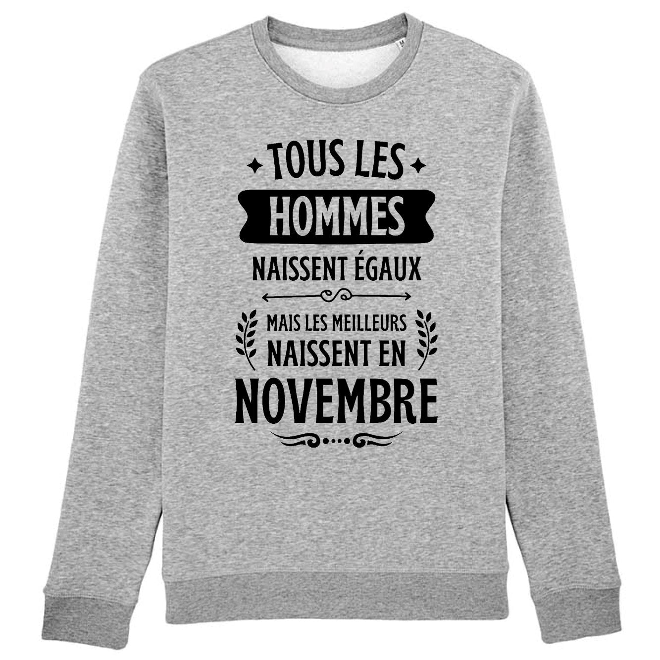 Sweat Adulte Tous les hommes naissent égaux les meilleurs en novembre 