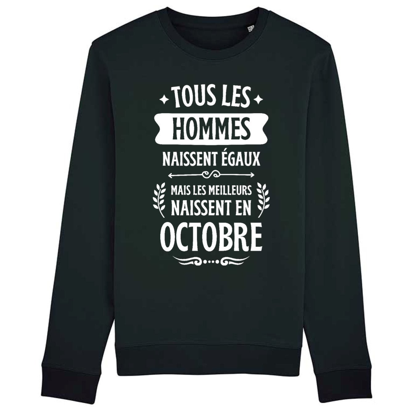 Sweat Adulte Tous les hommes naissent égaux les meilleurs en octobre 