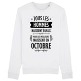 Sweat Adulte Tous les hommes naissent égaux les meilleurs en octobre 