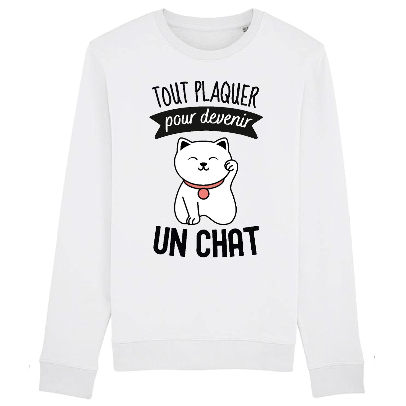 Sweat Adulte Tout plaquer pour devenir un chat 