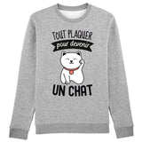 Sweat Adulte Tout plaquer pour devenir un chat 