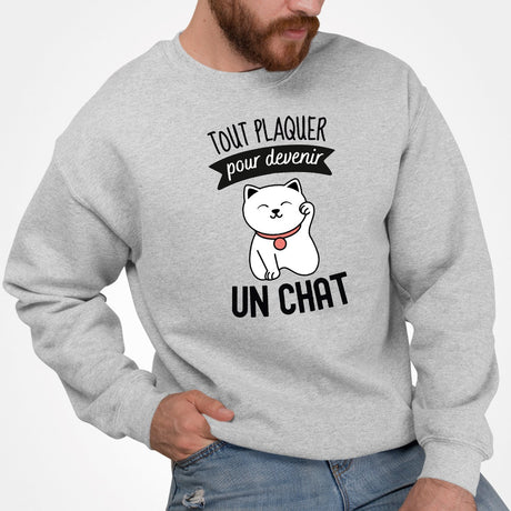 Sweat Adulte Tout plaquer pour devenir un chat Gris