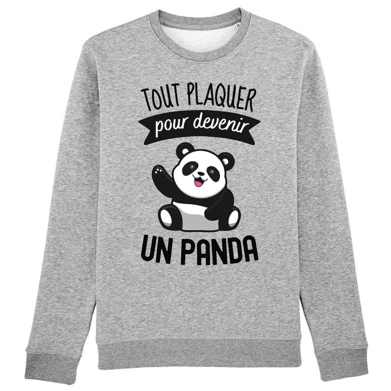 Sweat Adulte Tout plaquer pour devenir un panda 