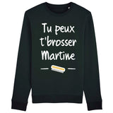 Sweat Adulte Tu peux te brosser Martine 