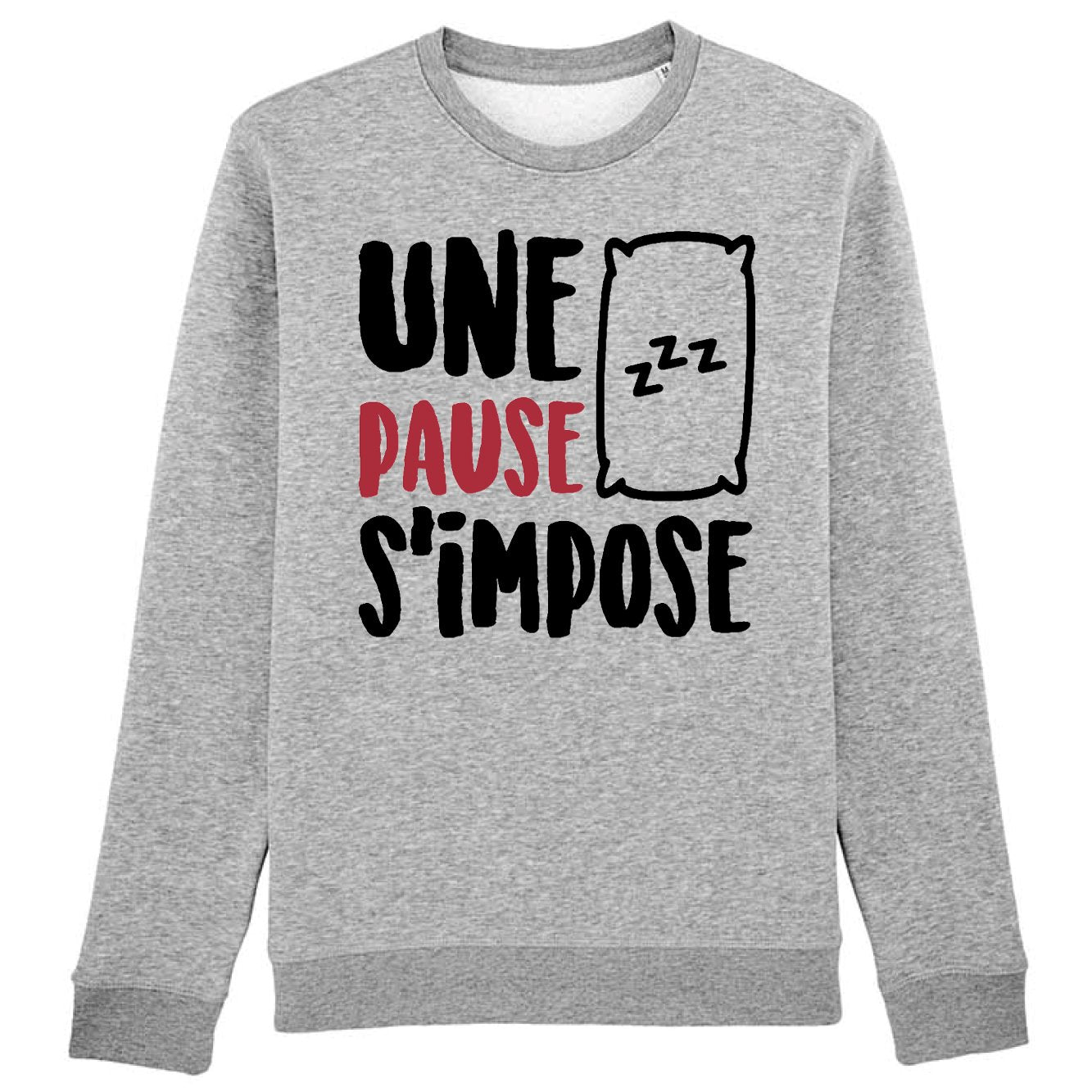 Sweat Adulte Une pause s'impose 