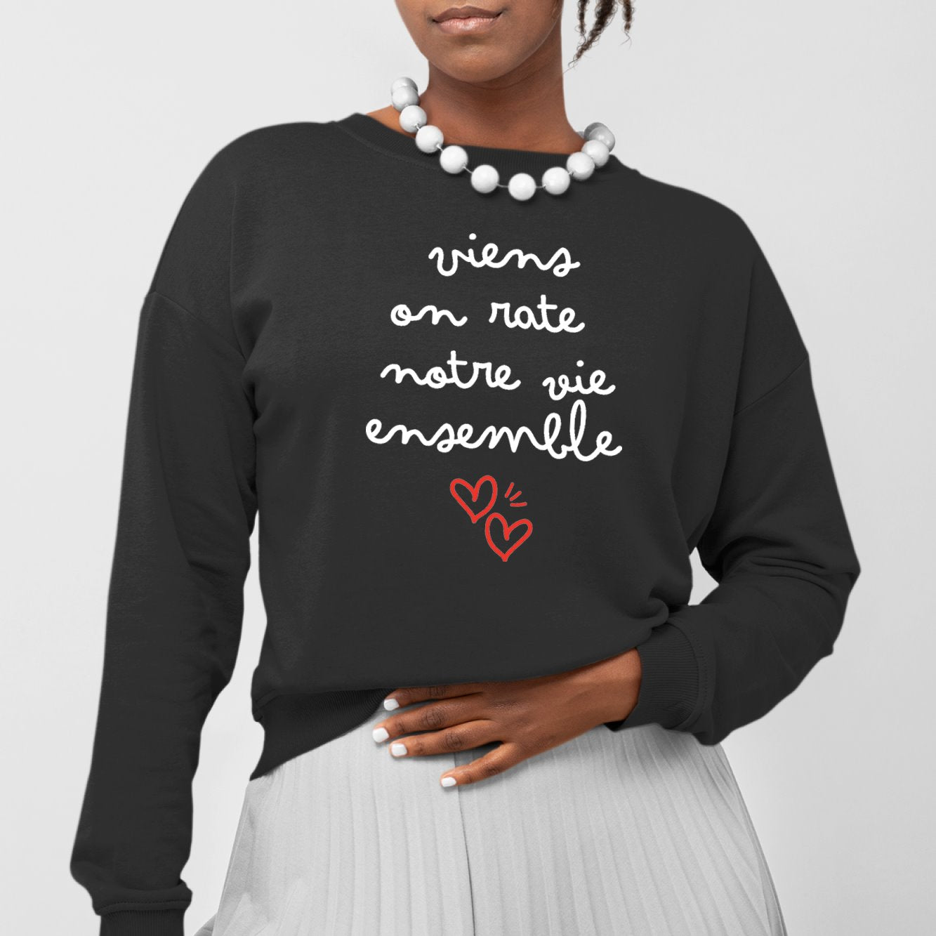 Sweat Adulte Viens on rate notre vie ensemble Noir