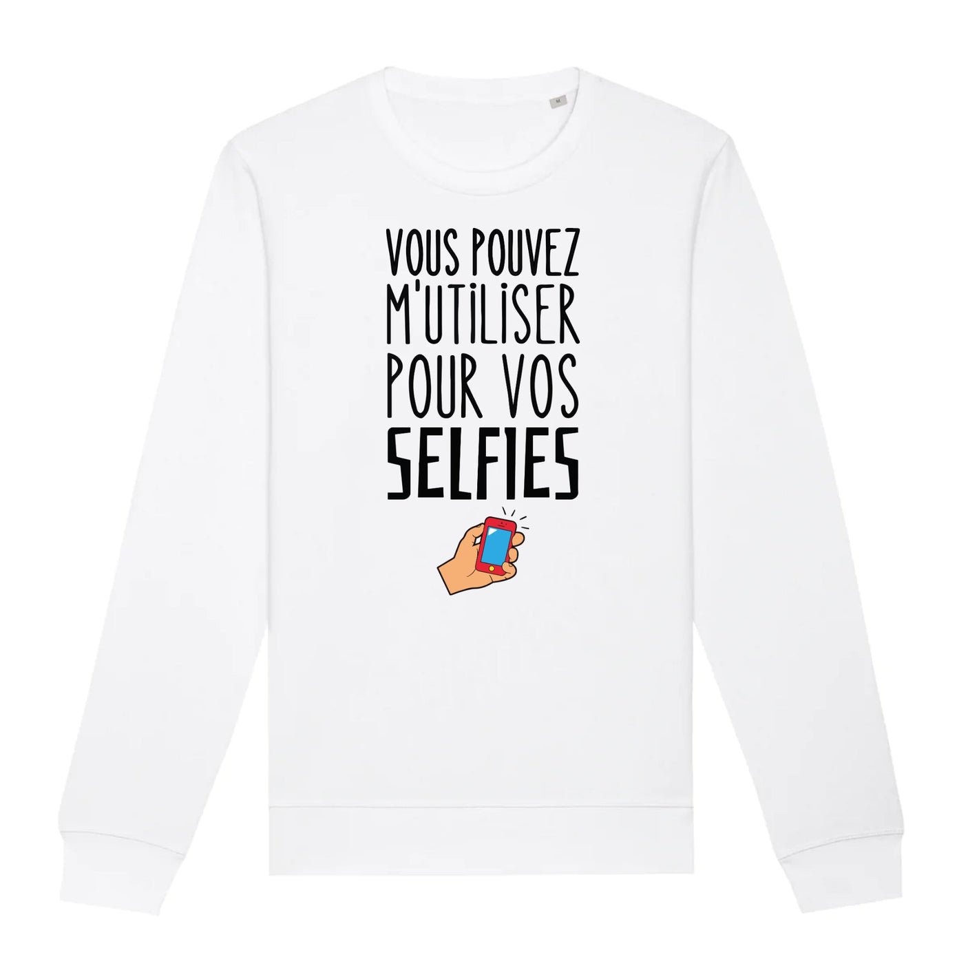 Sweat Adulte Vous pouvez m'utiliser pour vos selfies 