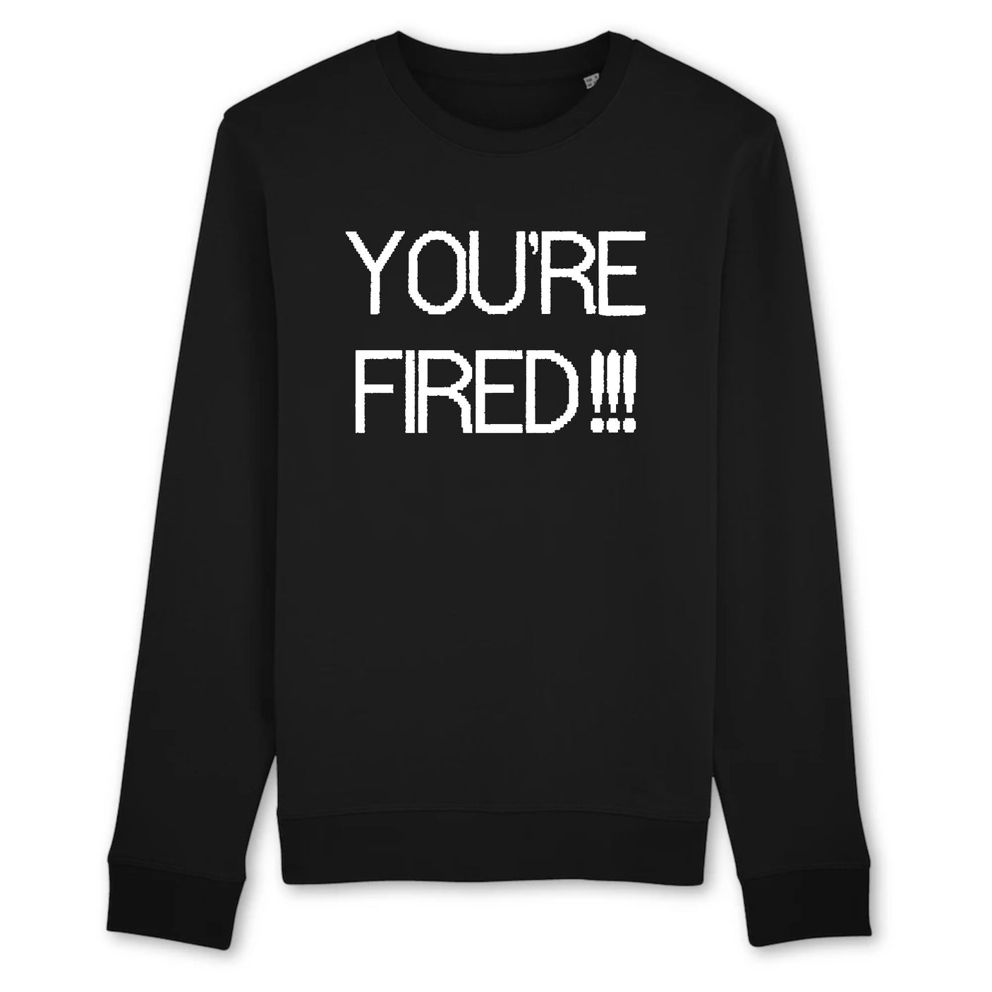 Sweat Adulte You're fired 