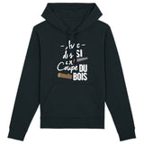 Sweat Capuche Adulte Avec des si on coupe du bois 