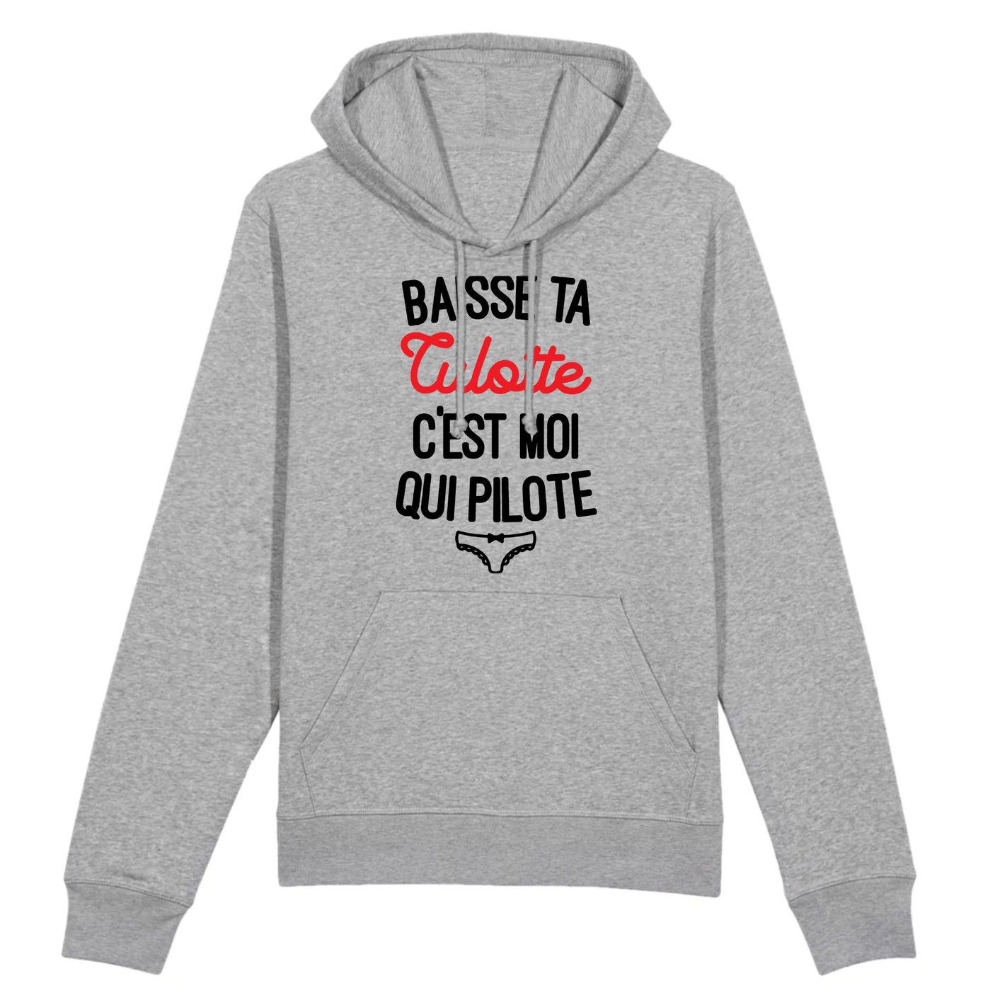 Sweat Capuche Adulte Baisse ta culotte c'est moi qui pilote 